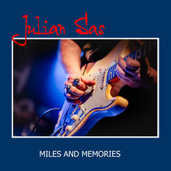 Julian Sas – Miles And Memories