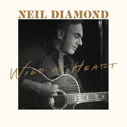 Neil Diamond – Wild At Heart