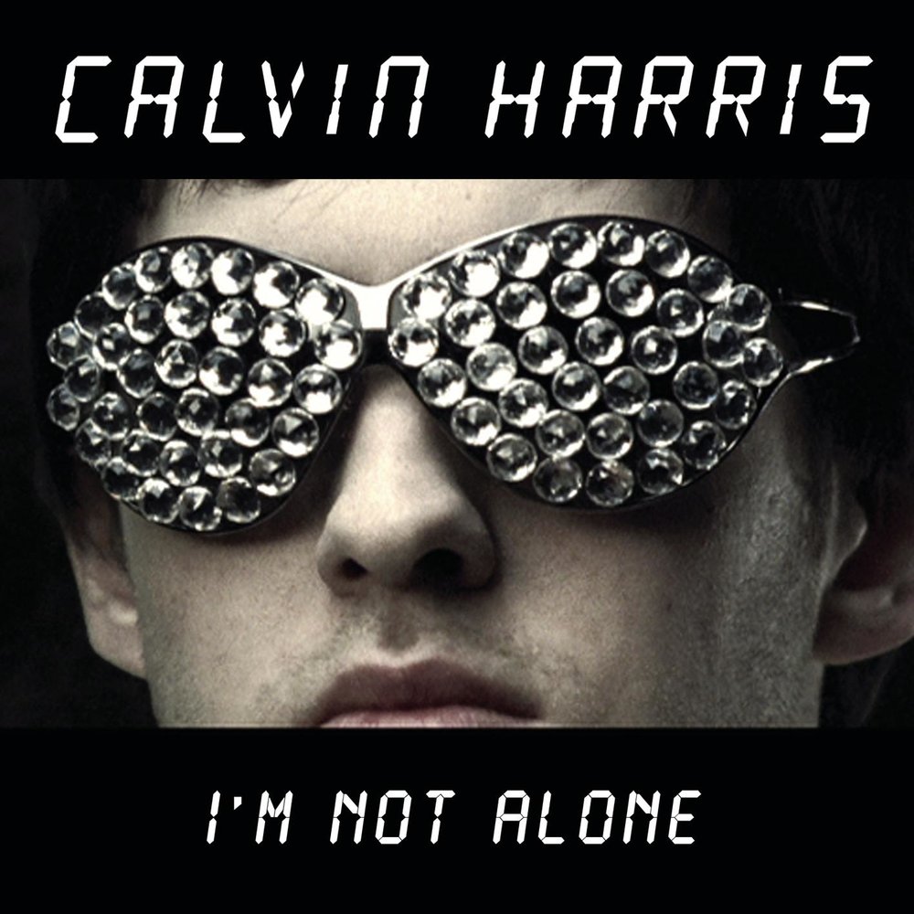 Calvin Harris - I’m Not Alone