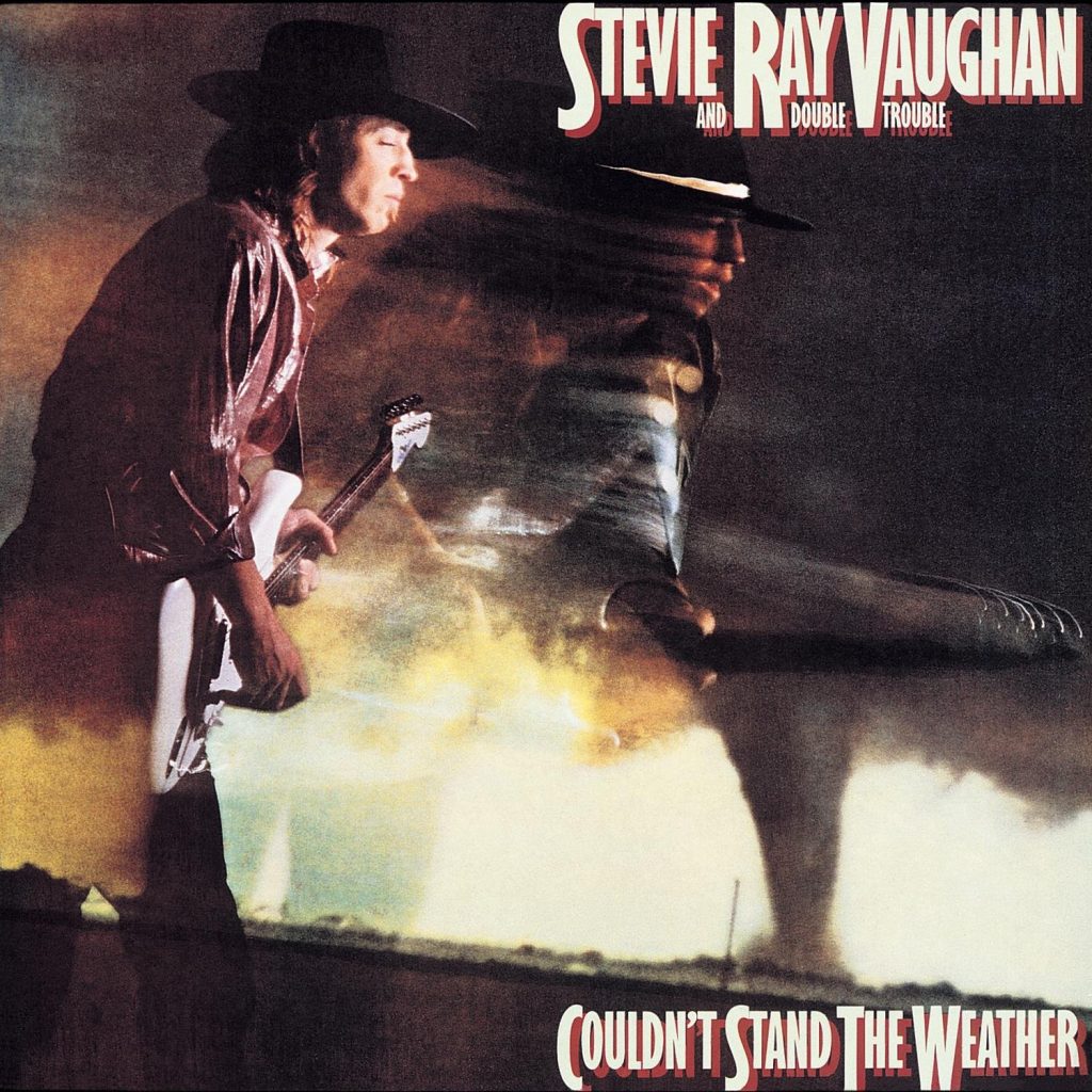 Stevie Ray Vaughan and Double Trouble – Couldn’t Stand The Weather