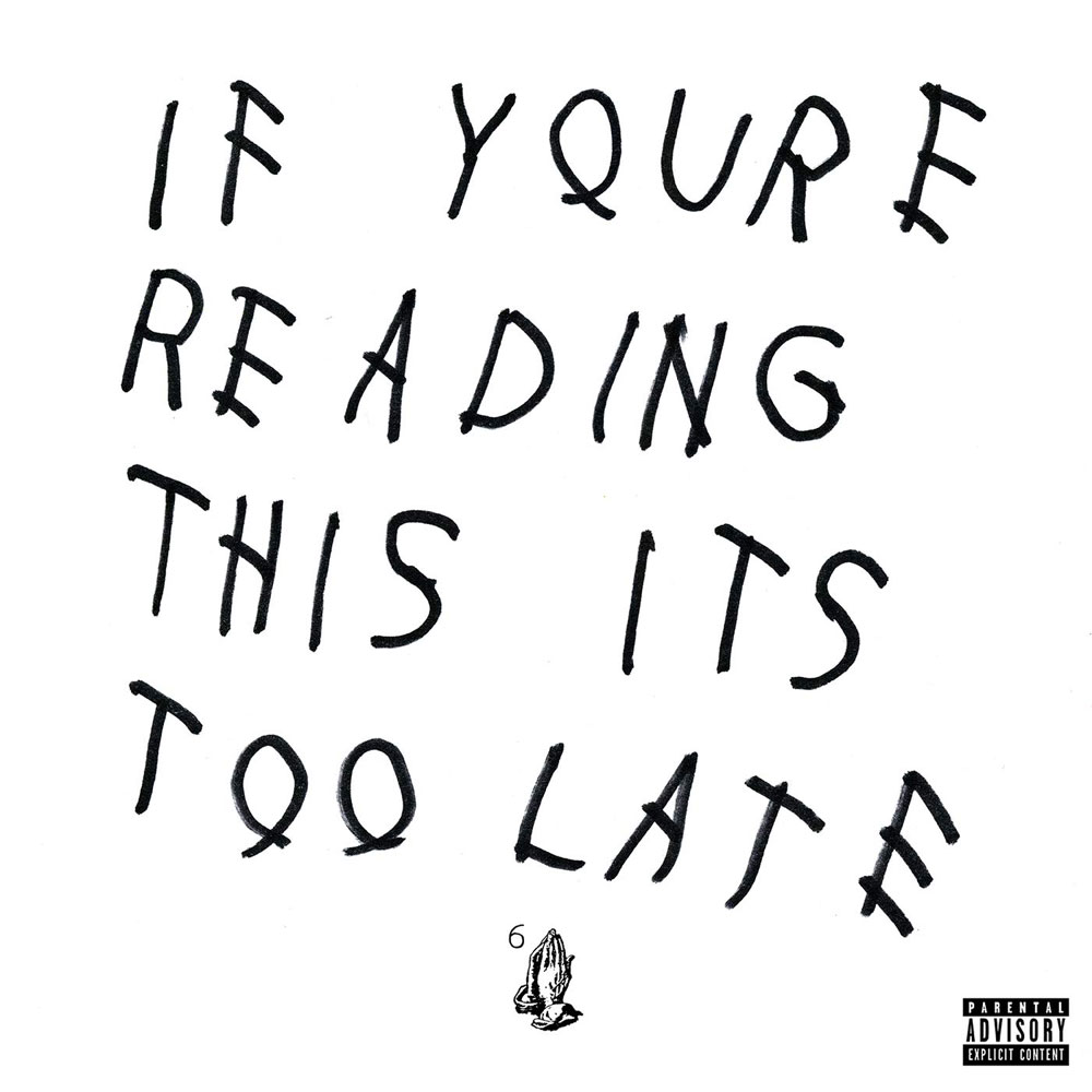 Drake If You’re Reading This It’s Too Late