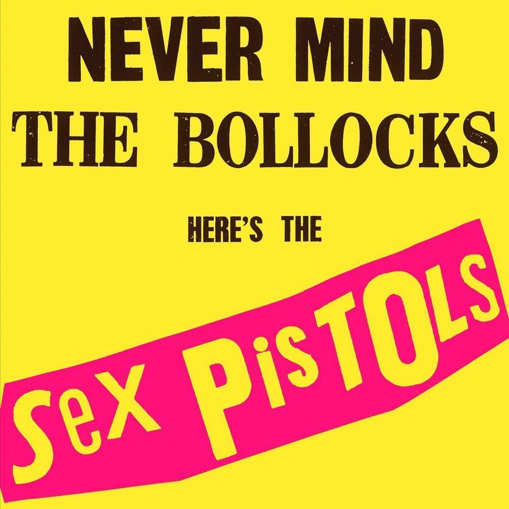 Never Mind the Bollocks, Here’s The Sex Pistols